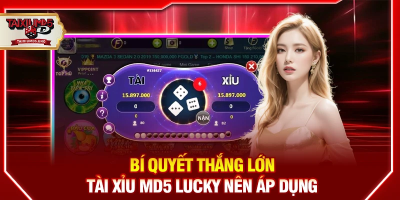 Bí quyết thắng lớn Tài Xỉu MD5 Lucky