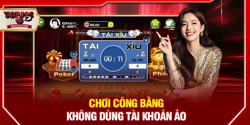 Chơi công bằng không dùng tài khoản ảo