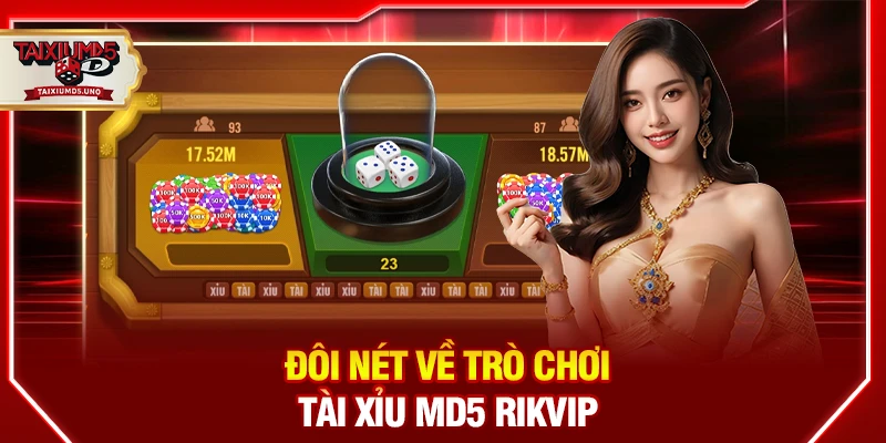 Đôi nét về trò chơi Tài Xỉu MD5 Rikvip