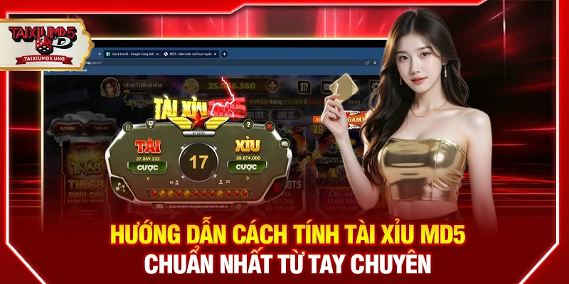 Hướng dẫn cách tính tài xỉu MD5 chuẩn nhất