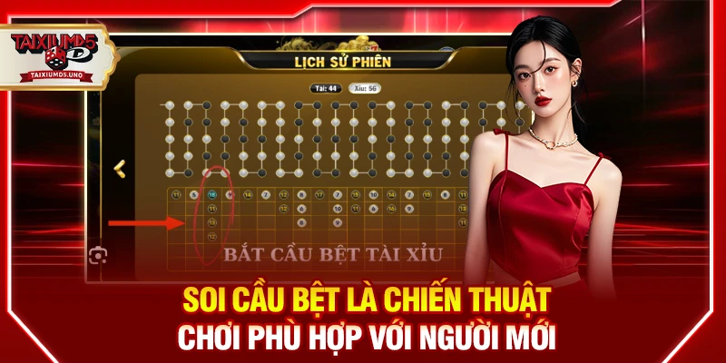 Soi cầu bệt là chiến thuật chơi phù hợp với người mới